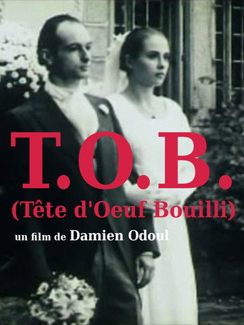 T.O.B. (tête d'oeuf bouilli) movie poster