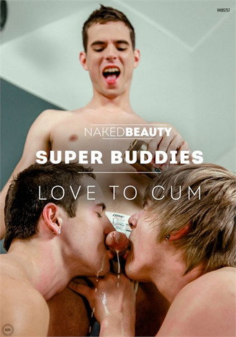 Super Buddies Love To Cum movie poster