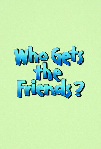 Who Gets the Friends? movie poster