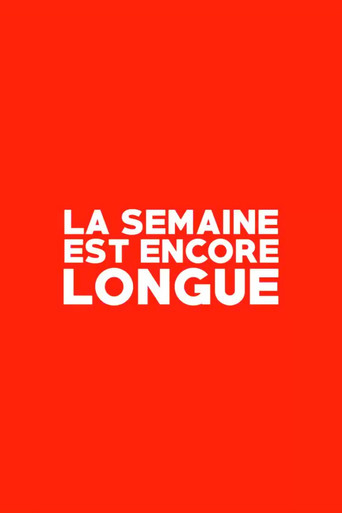 La Semaine est Encore Longue movie poster