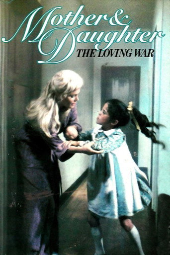 Mother and Daughter: The Loving War movie poster