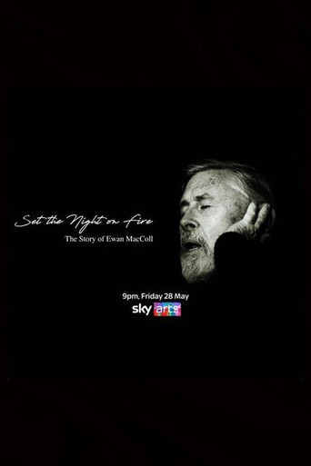 Set the Night on Fire: The Story of Ewan MacColl movie poster
