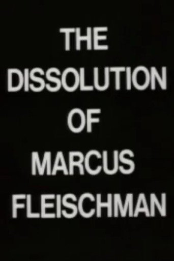 The Dissolution of Marcus Fleischman movie poster