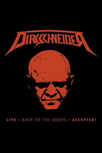Dirkschneider: Live - Back to the Roots - Accepted! movie poster