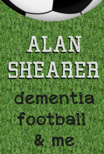 Alan Shearer: Dementia, Football & Me movie poster