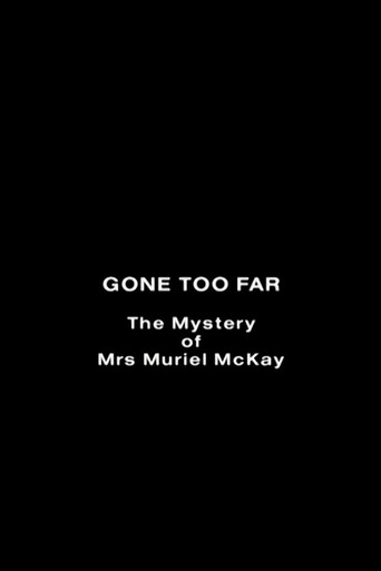 Gone Too Far: The Mystery of Mrs. Muriel McKay movie poster
