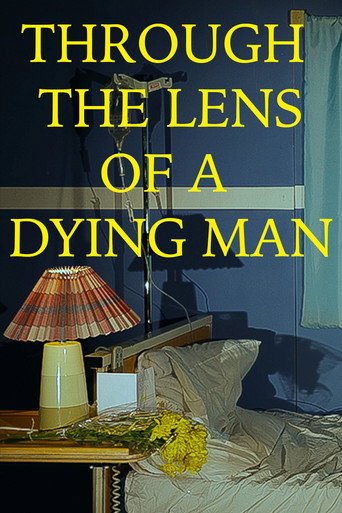 Through the Lens of a Dying Man movie poster