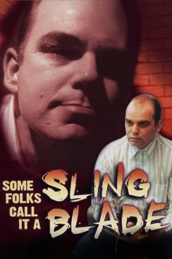 Some Folks Call It a Sling Blade movie poster
