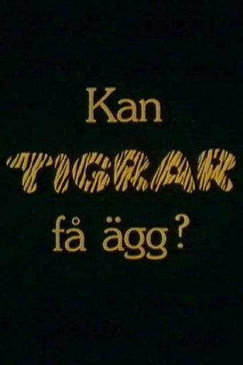 Kan tigrar få ägg? movie poster