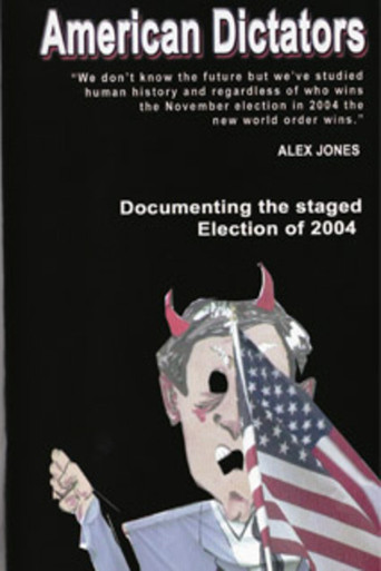 American Dictators: Staging of the 2004 Presidential Election movie poster