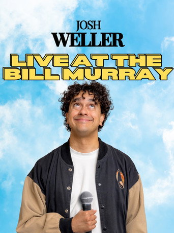 Josh Weller - Live at The Bill Murray movie poster