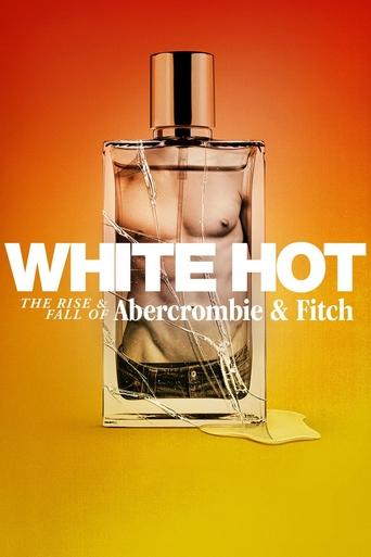 White Hot: The Rise & Fall of Abercrombie & Fitch movie poster