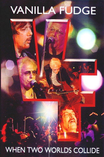 Vanilla Fudge | When Two Worlds Collide movie poster