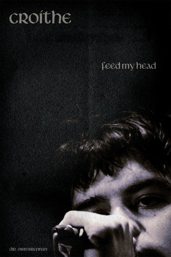Feed My Head - Croíthe movie poster