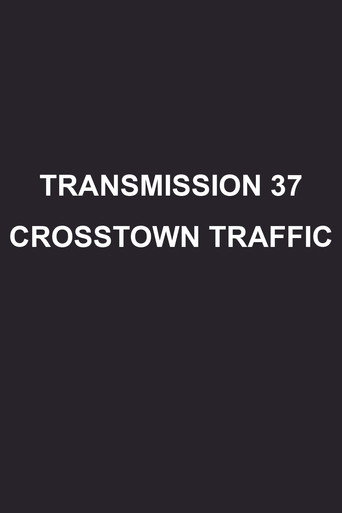 Transmission 37: Crosstown Traffic movie poster