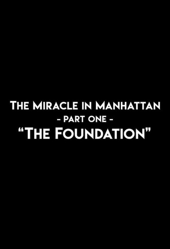 The Miracle In Manhattan, Part 1: "The Foundation" movie poster