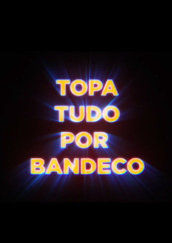 Topa Tudo por Bandeco movie poster