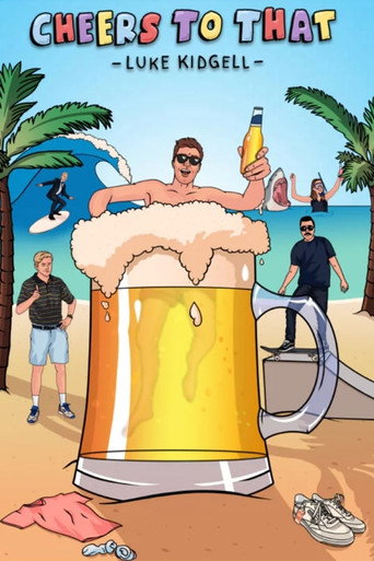 Luke Kidgell: Cheers To That movie poster
