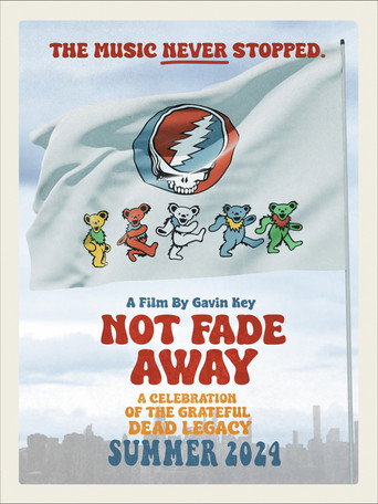 Not Fade Away: A Celebration of the Grateful Dead Legacy movie poster