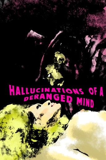 Hallucinations of a Deranged Mind movie poster