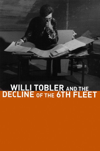 Willi Tobler and the Decline of the 6th Fleet movie poster