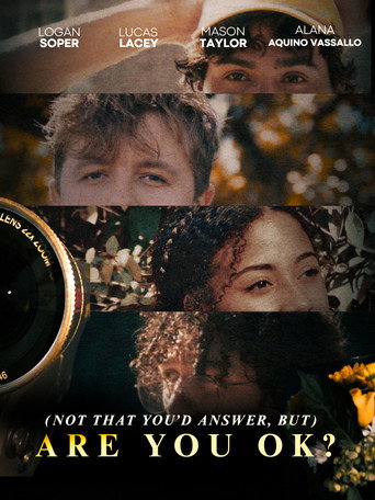 Poster for (Not That You'd Answer, but) Are You Ok?