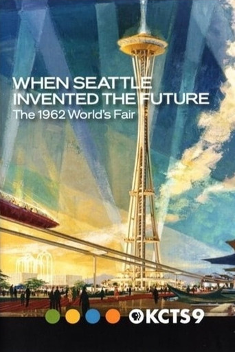 Poster for When Seattle Invented the Future: The 1962 World's Fair