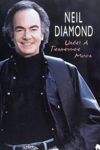 Neil Diamond: Under a Tennessee Moon movie poster