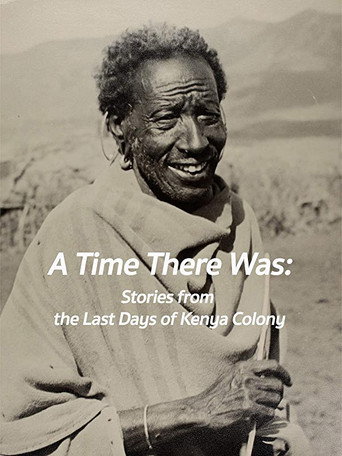 Poster for A Time There Was: Stories from the Last Days of Kenya Colony